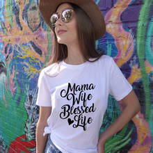 Mama Wife Blessed Life Women Short Sleeve T-shirt Mom Life Tshirt Vintage Streetwear Harajuku T Shirts Tops Tees Camisetas Mujer 2024 - buy cheap