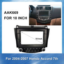 10 Inch Car Radio Fascia For Honda Accord 7th 2004-2007 Stereo Panel Dash Mount Trim Installation Kit Frame 2024 - buy cheap