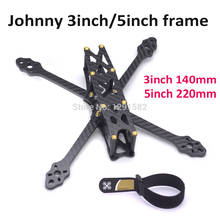 Johnny 3inch 140 140mm with 3mm Arm / Johnny 5inch 220 220mm with 5mm Arm Carbon Fiber X type FPV Quadcopter frame 2024 - buy cheap