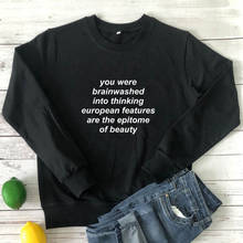 You Were Brainwashed Into Thinking Sweatshirt Casual Unisex Hippie Pullovers Women Long Sleeve Jumper Slogan Sweatshirts 2024 - buy cheap