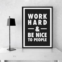 Work Hard and Be Nice To People Inspirational Quotes Poster and Prints Black White Wall Art Canvas Painting Modern Office Decor 2024 - buy cheap