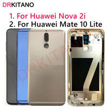 Задний корпус 5,9 дюйма для Huawei Mate 10 Lite, задняя крышка аккумулятора Nova 2i, задняя крышка корпуса Mate10 Lite RNE-L21, замена 2024 - купить недорого