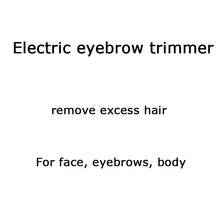 Electric Mini Eyebrow Trimmer Epilators Face Eyebrow Hair Remover Epilator Shaver Razor Instant Painless Shaving Dropshipping 2024 - buy cheap