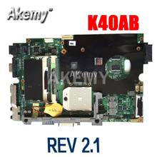 Akemy 14" inch For Asus K40AB K40AF K40AD Laptop Motherboard DDR2 K40AB REV: 1.3G  2.1 100% working 2024 - buy cheap