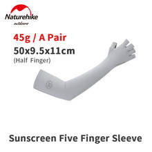Naturehike Summer Sun UV Protection Ice Sleeves Woman/Man Running Fishing Fishing Long Gloves Half/Full Finger Non-Slip Gloves 2024 - buy cheap