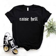 Camisetas con estampado de raise hell para mujer, camiseta divertida informal de algodón para mujer, camiseta Hipster, NA-783 de 6 colores 2024 - compra barato