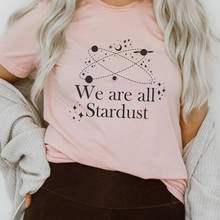We Are All Stardust T-shirt Minimalist Astronomy Planet Space Tshirt Aesthetic Women Short Sleeve Hipster Graphic Tee Top 2024 - buy cheap