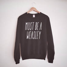 Must Be A Weasley-Sudadera de algodón para mujer, Top de manga larga con cuello redondo A la moda, de talla grande, color negro 2024 - compra barato