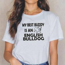 My Best Buddy Is An English Bulldog Letter Tee Shirt Femme Summer Casual T Shirt Women Tops Harajuku Hipster Camisetas De Mujer 2024 - buy cheap