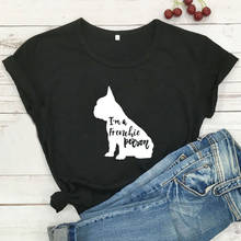 I'm A Frenchie Person Funny T Shirt Women Tops Kawaii Bull Terrier Dog Graphic Tee Shirt Femme Short Sleeve Tshirt Woman T-shirt 2024 - buy cheap