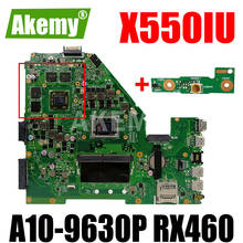 Akmey X550IU материнская плата для ноутбука For Asus X550IU X550IK X550I VX50IU9830 протестированная оригинальная материнская плата 4G RAM A10-9630P Radeon RX 460 2024 - купить недорого