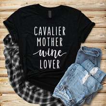 Cavalier Mother Wine Lover King Charles Spaniel  Dog  Mama Tshirt mama 100% Cotton  O-neck Shirt Plus Size Short Sleeve Top Tees 2024 - buy cheap