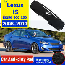 Противоскользящий коврик для Lexus IS 2006 ~ 2013 XE20, Накладка для приборной панели, Солнцезащитный коврик, автомобильные аксессуары IS250 300 250 300h 350 200d 220d 2024 - купить недорого