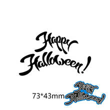 New Metal Cutting Dies Happy Halloween New Stencils For DIY Scrapbooking Paper Cards Craft Making Craft Decoration 73*43mm 2024 - buy cheap