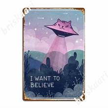 I Want To Believe Metal Signs Wall Cave Club Bar personalized Wall Decor Tin sign Posters 2024 - buy cheap