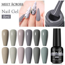 MEET ACROSS 8ML Color Gel Nail Polish Nail Art Nude Pink Grey Series Gel Semi Permanent Uv LED Varnish Soak Off Base Top Coat Ge 2024 - buy cheap