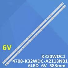 2 pcs New 6LED 583mm 6V LED backlight strip for TX-32ER250ZZ 4708-K32WDC-A2113N01 A1113N01 K320WDC2B K320WDC1 A2 K320WDC1176021 2024 - buy cheap