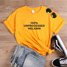 ONSEME 100% Unprocessed Melanin T Shirt Women Hipster Streetwear Slogan t-shirt Feminist Tees Black People Culture T Shirts 2024 - buy cheap