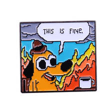 This is fine Enamel Pin  Cartoon Dog Brooch Lapel Pin Shirt Bag Funny Animal Badge Jewelry Gift 2024 - buy cheap