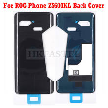 Новый оригинальный ZS600KL корпус для Asus ROG Phone ZS600KL задняя крышка батарейного отсека чехол с клеем 2024 - купить недорого