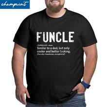 Funcle Fun Uncle Definition T-Shirts Men Niece Nephew Gift Big Tall Tee Shirt Round Neck T Shirt Plus Size 4XL 5XL 6XL Clothing 2024 - buy cheap