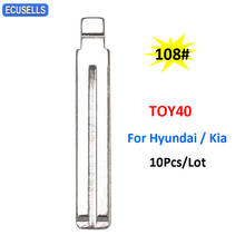 10Pcs/Lot 108# NO.108 TOY40 Flip KD Remote Blank Uncut Key Blade For Kia K2 K5 For Hyundai I30 IX35 HB20 Sonata Elantra 2012 2024 - buy cheap