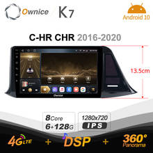 K7 Ownice 2 Din Android 10.0 Car Multimedia radio for Toyota C-HR CHR 2016-2020 With 8 Core A75*2+A55*6 SPDIF 6G RAM 128G ROM 2024 - buy cheap