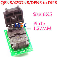 Original QFN8 socket 6X5MM WSON8 DFN8 MLF8 to DIP8 adapter ic test chip 1.27MM pitch SPI FLASH QFN-8 programmer socket 2024 - buy cheap