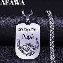 Te Quiero Papa Stainless Steel Chain Necklace for Men Silver Color Pendant Necklace Jewelry collares mujer Father's Day N871S01 2024 - buy cheap