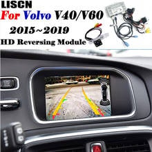 Задняя камера для Volvo V40/V60, интерфейс 2015 ~ 2019, оригинальный дисплей, обновленный автомобильный резервный парковочный декодер для камеры, модуль 2024 - купить недорого