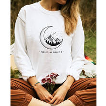 There's No Planet B Eco Sweatshirt Fashion Star Moon Mountain Graphic Pullovers Women Long Sleeve Ethical Sweatshirts Streetwear 2024 - buy cheap