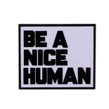Be A Nice Human Badge statement enamel pin Positive Motivational Inspirational Brooch 2024 - buy cheap