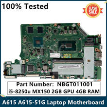 LSC For Acer Aspire A615 A615-51G Laptop Motherboard I5-8250u MX150 2GB GPU 4GB RAM NBGT011001 NB.GT011.001 C5V01 LA-E892P DDR4 2024 - buy cheap