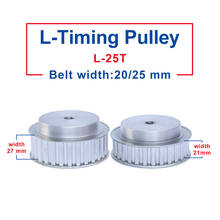 Timing Pulley L-25T Rough Hole 10 mm Belt Pulley Aluminum Material Slot Width 21/27 mm Match With L-Timing Belt width 20/25 mm 2024 - buy cheap