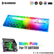 Barrow PC Water Cooling Distro plate for TT AHT600 Dynamic Chassis, Waterway Board Deflector 5V MB SYNC TTAHT600-SDB 2024 - buy cheap