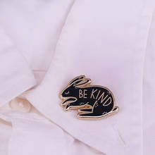 Lovely Be Kind Enamel Cute Pretty Rabbit Awareness Slogan Brooch For Human Coat Lapel Sweater Scarf Badge 2024 - buy cheap