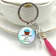 Hot! 2019 New Key Ring Keep Calm and Eat A Cupcake Glass Cabochon Pendant Keychain Tassel Hanging Jewelry 2024 - buy cheap