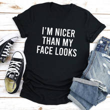 Sou nicer que o meu rosto é camiseta unisex manga curta camiseta sarcática engraçada feminina tumblr hipster camiseta top 2024 - compre barato
