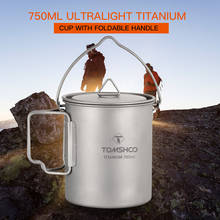 TOMSHOO 750ml Titanium Pot Titanium Water Mug Cup Outdoor Camping Pot Cookware Pots Picnic Hang Pot with Lid and Foldable Handle 2024 - buy cheap
