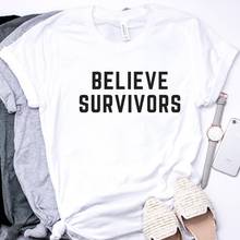 Skugnas nova chegada acreditam sobreviventes camiseta acreditam sobreviventes camisa feminina movimento t camisas transporte da gota 2024 - compre barato