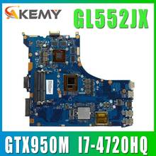 Материнская плата GL552JX REV: 2.0 для ASUS GL552JX ZX50J GL552J GL552 Ноутбук mianbord GTX950M Видеокарта I7-4720HQ 2,6 ГГц 4 ядра 2024 - купить недорого