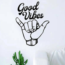 Shaka Good Vibes v3 Hang Loose Hand Quote Wall Decal Sticker Room Bedroom Art Vinyl Decor Teen Surf Ocean Beach  A13-051 2024 - buy cheap