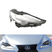 Headlight Lens For Lexus IS300 IS250 2013 2014 2015 Headlamp Cover Car Replacement Auto Shell 2024 - buy cheap