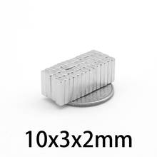 Imanes cuadrados de neodimio fuertes, grosor de bloque de 2mm, imán permanente de 10x3x2mm, imán potente de 10x3x2mm, 20 ~ 1000 Uds. 2024 - compra barato