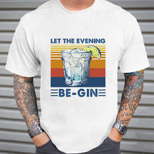 100% Cotton Cocktail T Shirt Let The Evening Be Gin Funny Cocktail Wine Vintage Style Shirt Hip Hop Summer Top Tees 2024 - buy cheap