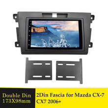 2 DIN Car Radio Fascia Panel for Mazda CX-7 CX 7 2006-2017 Auto Stereo CD DVD Player Bezel Car Dash Frame Installation Trim Kit 2024 - buy cheap