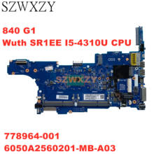 SZWXZY-placa base para ordenador portátil HP Elitebook 840 G1, Wuth SR1EE, I5-4310U, CPU 778964-001, 6050A2560201-MB-A03, 100% en funcionamiento 2024 - compra barato