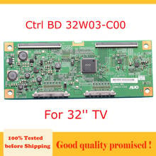 Ctrl BD 32W03-C00 32'' Logic Board Original AUO T-con Board Ctrl BD 32W03 C00 For 32'' TV Profesional Test Board 32W03C00 2024 - buy cheap