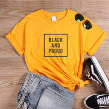 ONSEME Black And Proud T Shirt Women Hipster Streetwear Slogan Tee Tops Melanin T Shirts Femme Aesthetic Tees Drop Shipping 2024 - buy cheap