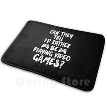 Can They Tell I'D Rather Be Playing Video Games Mat Rug Carpet Anti-Slip Floor Mats Bedroom Video Games Gaming Gamer 2024 - buy cheap